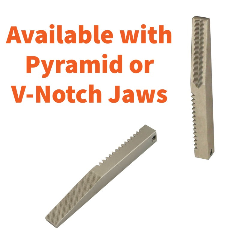 Available with Pyramid or V-Notch Jaws
